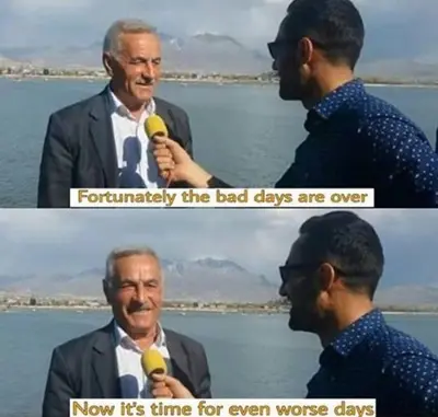 Bad Days Over, Worse Days Coming