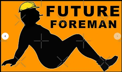 Future Foreman Lazy Worker Joke
