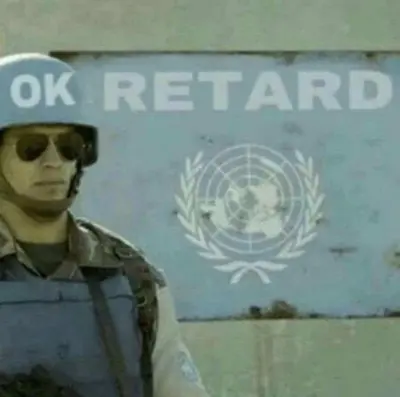 UN Peacekeeper OK Retard Sign
